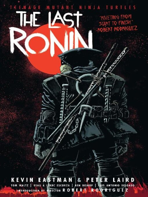 Title details for Teenage Mutant Ninja Turtles The Last Ronin by Kevin Eastman - Available